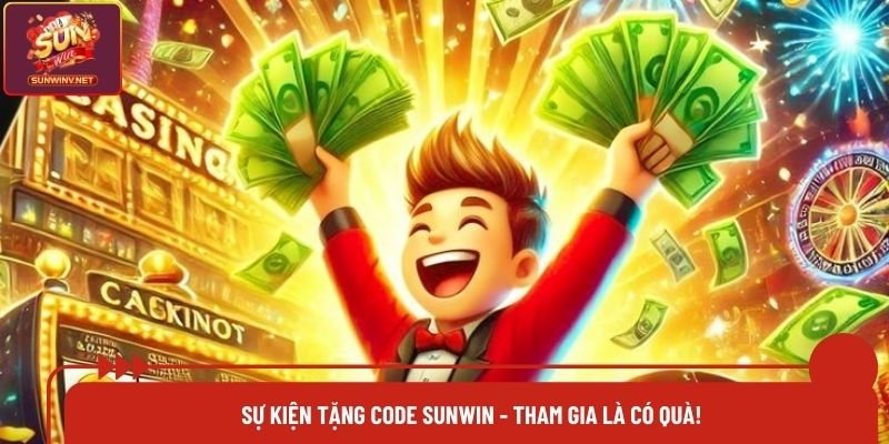 Sự Kiện Tặng Code Sunwin - Tham Gia Là Có Quà!